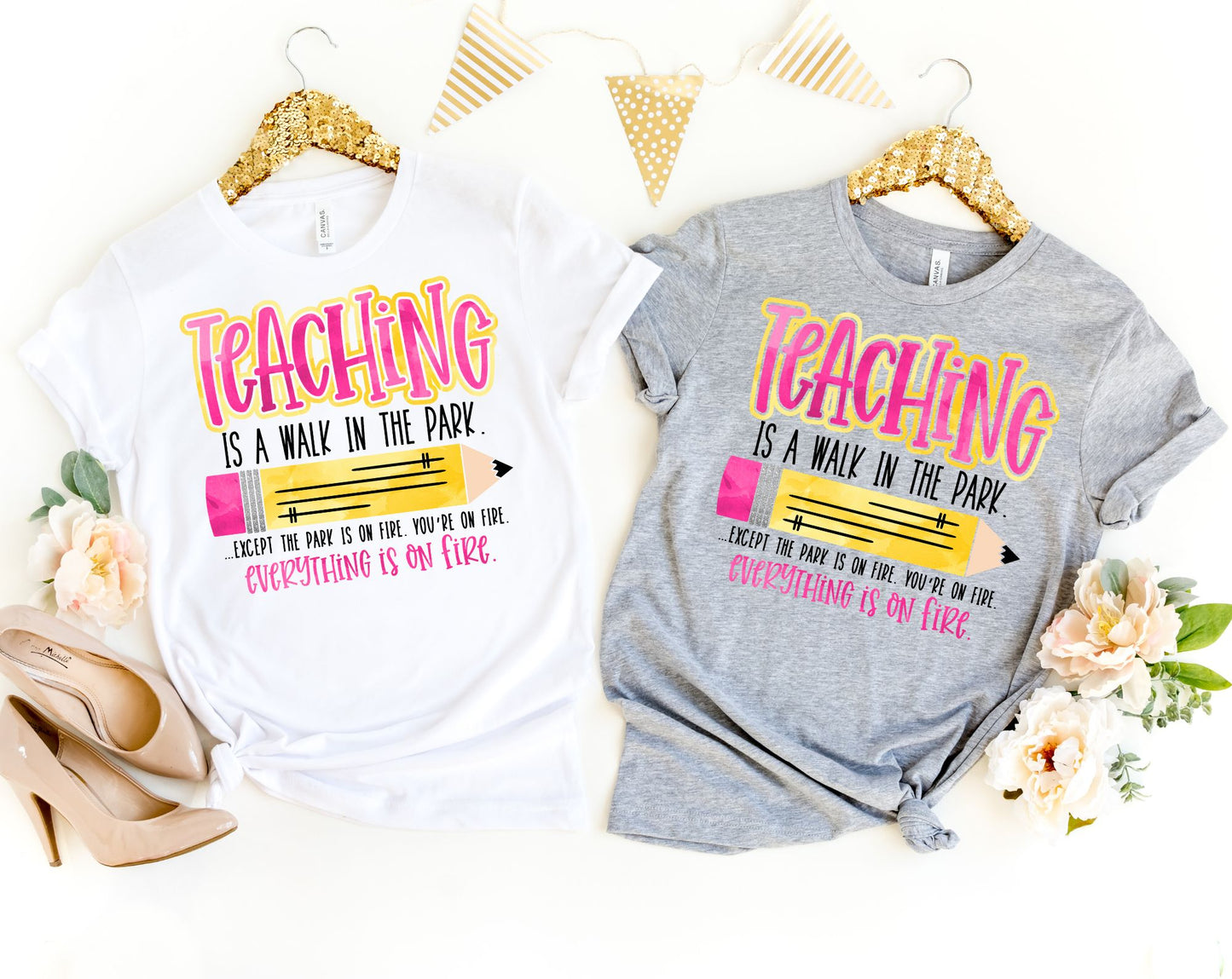 Teaching is a Walk in the Park Except the Park is on Fire Shirt - Teacher Shirt