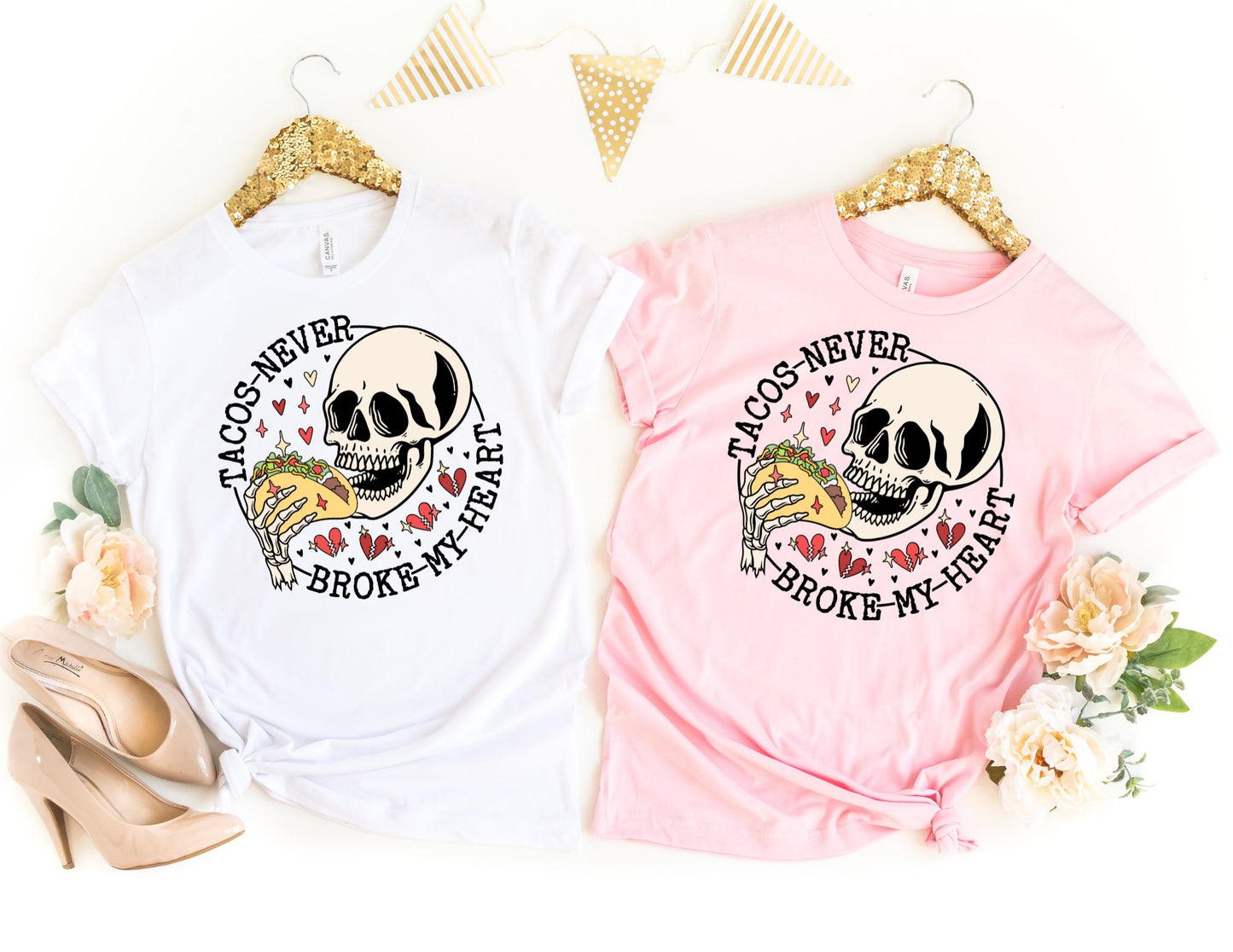 Tacos Never Broke my Heart Shirt - Valentines Day Shirt