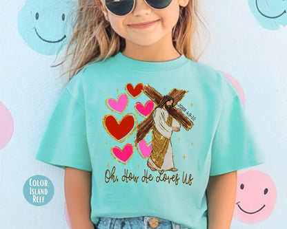 Comfort Colors Oh How He Loves Us Shirt: Valentine's Day Jesus Tee