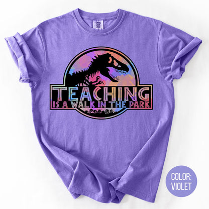 Comfort Colors Dinosaur Teacher Shirt: Teaching is a Walk in the Park Tee