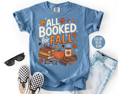 Comfort Colors All Booked for Fall Shirt: Book Lover Reading Tee