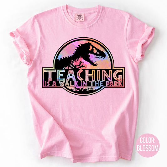 Comfort Colors Dinosaur Teacher Shirt: Teaching is a Walk in the Park Tee