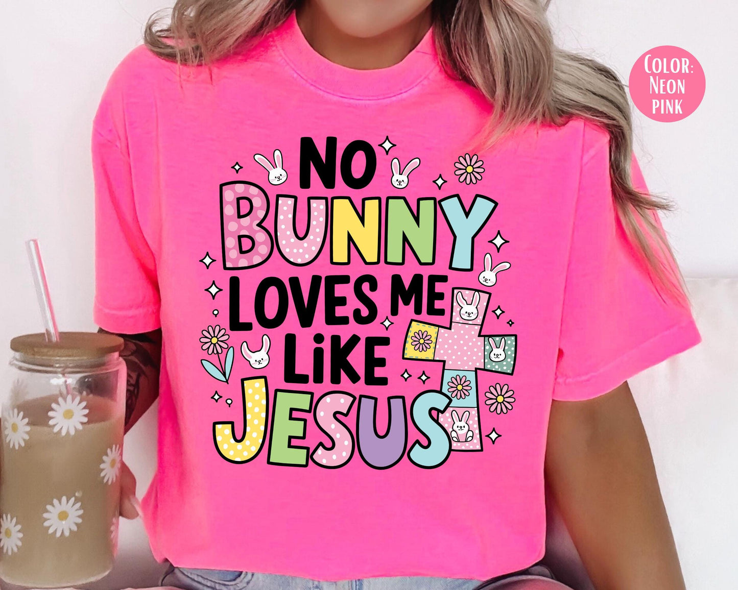 Comfort Colors® No Bunny Loves Me Like Jesus Shirt, Jesus Easter Shirts