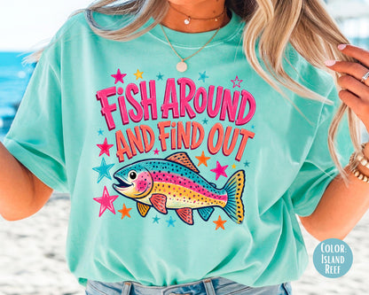 Comfort Colors® Fish Around And Find Out Shirt, Funny Fishing Shirts