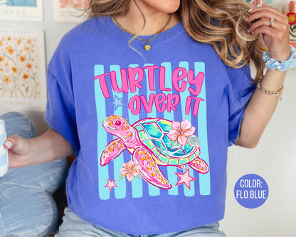 Comfort Colors Turtley Over It Shirt, Summer Sea Turtle Shirts