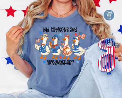 Comfort Colors Did Someone Say Firequacker Shirt, Funny 4th of July Goose Shirts