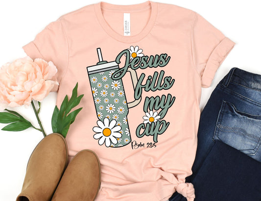 Jesus Fills my Cup Shirt - Jesus Shirt