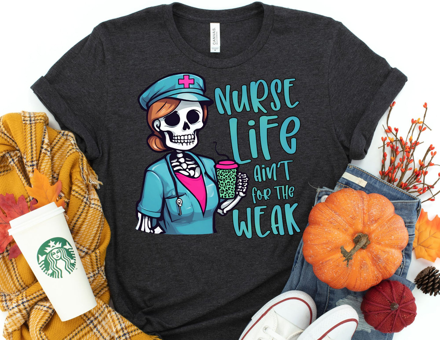 Nurse Life Ain't For the Weak Shirt - Nurse Shirt