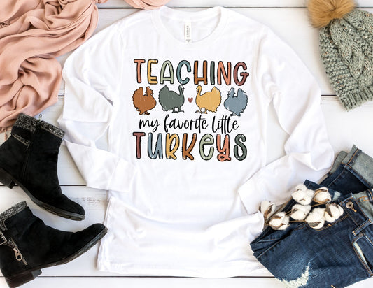 Teaching my Favorite Little Turkeys Long Sleeve Shirt - Long Sleeve Teacher Shirt
