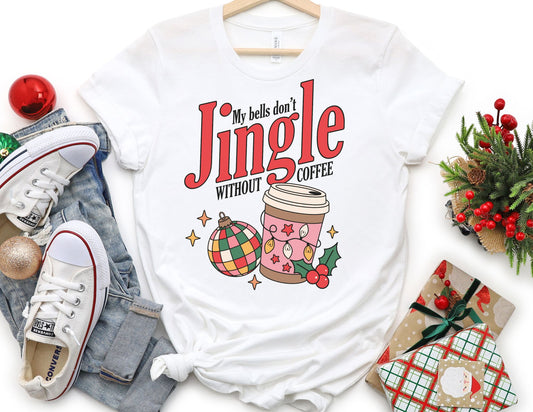 My Bells Don't Jingle Without Coffee Shirt - Christmas Shirt