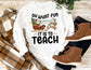 Oh What Fun it is to Teach Sleigh Long Sleeve Shirt - Long Sleeve Teacher Shirt