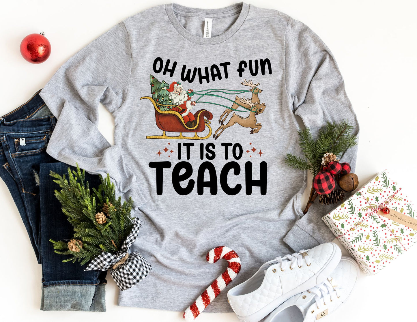 Oh What Fun it is to Teach Sleigh Long Sleeve Shirt - Long Sleeve Teacher Shirt