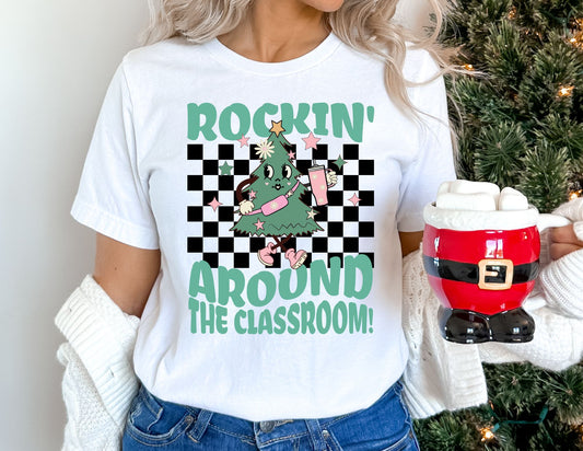 Rockin Around the Classroom Shirt - Christmas Teacher Shirt