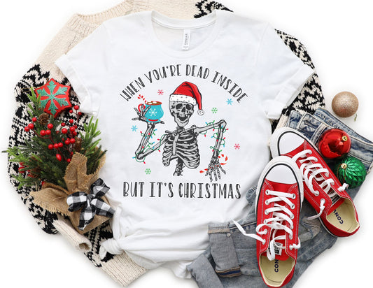 When You're Dead Inside but it's Christmas Shirt - Christmas Shirt