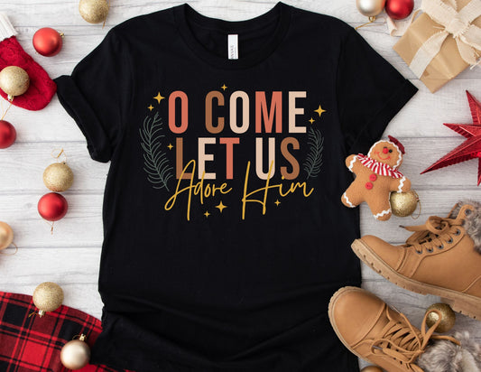 O Come Let us Adore Him Design 2 Shirt - Jesus Christmas Shirt