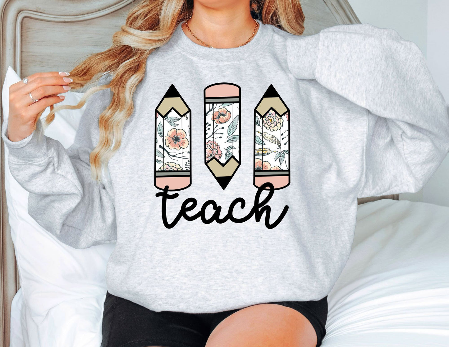 Floral Pencil Teach Sweatshirt - Teacher Sweatshirt