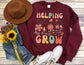 Helping Little Minds Grow Sweatshirt - Teacher Sweatshirt