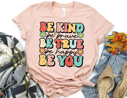 Be Kind Be You Shirt - Teacher Shirt