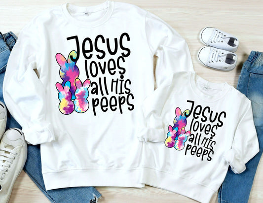 Jesus Loves All His Peeps Sweatshirt - Mommy and Me Easter Sweatshirt