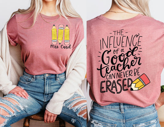 The Influence of a Good Teacher Custom Teacher Shirt - Custom Teacher Shirt