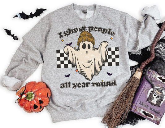 I Ghost People All Year Round Sweatshirt - Halloween Sweatshirt