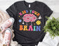 Kiss Your Brain Shirt - Teacher Shirt