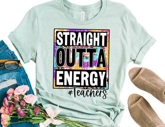 Straight Outta Energy #Teachers Shirt - Teacher Shirt