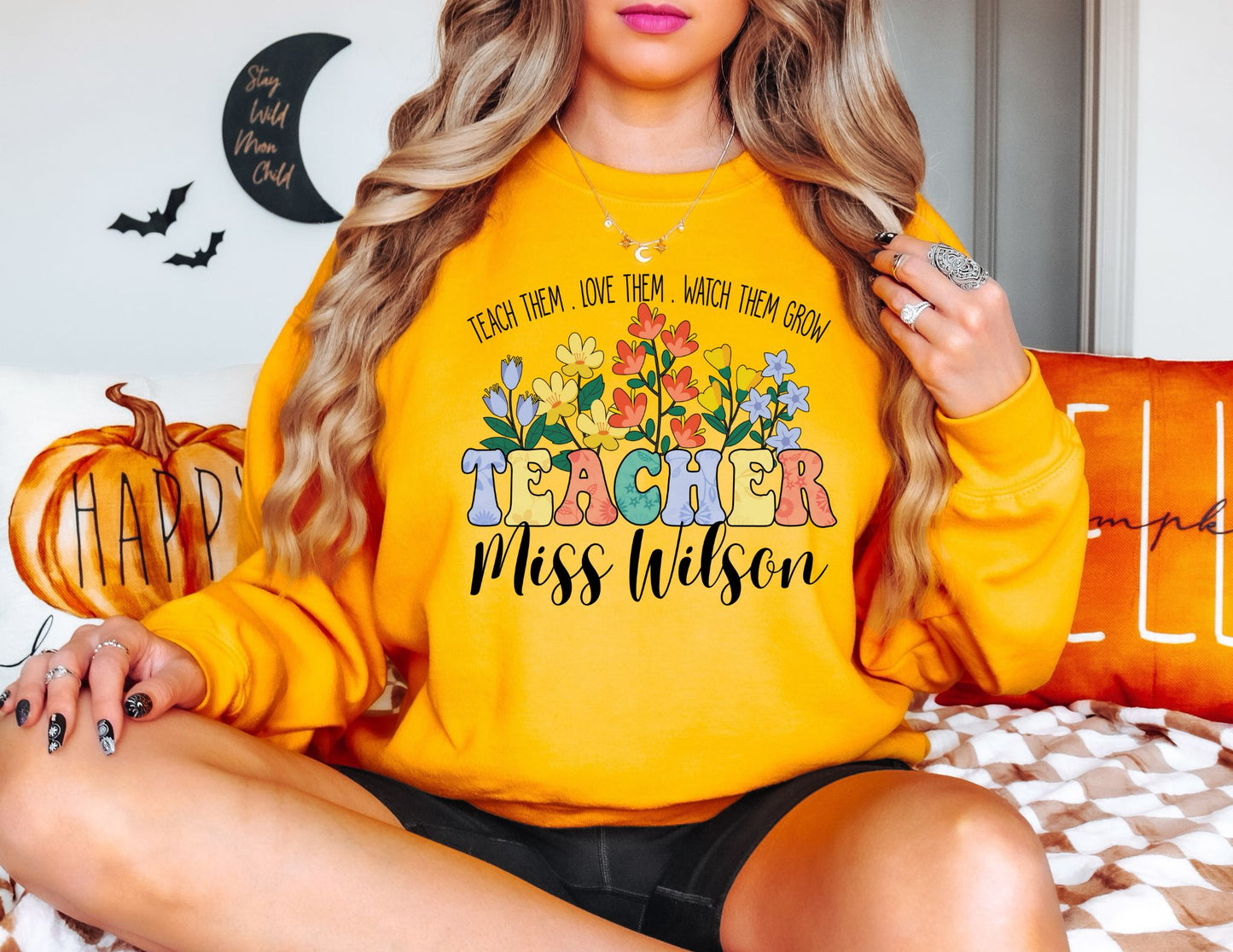 Teach Them Love Them Watch Them Grow Custom Sweatshirt - Custom Teacher Sweatshirt