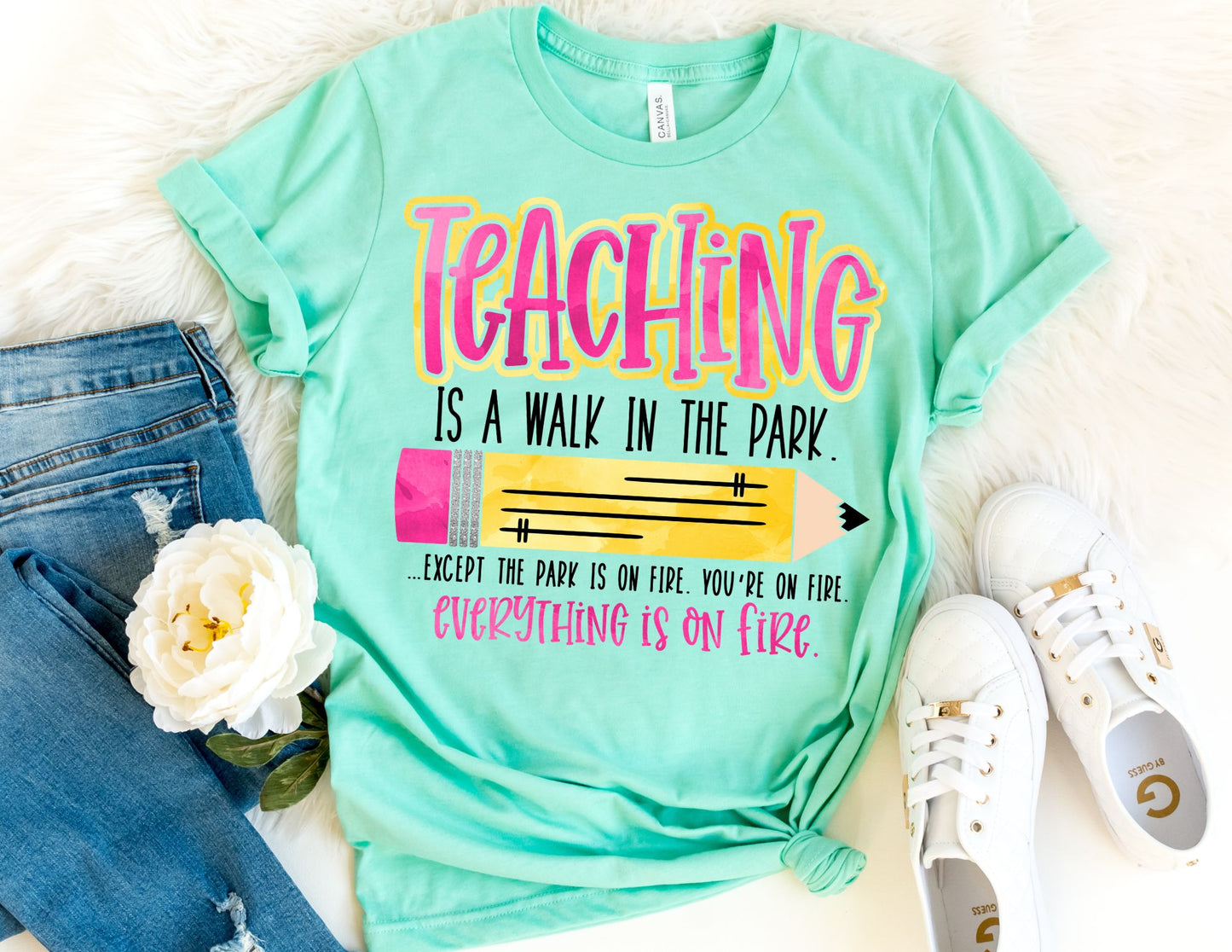 Teaching is a Walk in the Park Except the Park is on Fire Shirt - Teacher Shirt