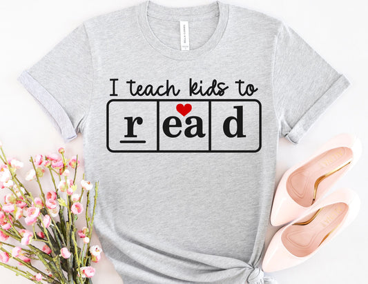 I Teach Kids to Read Shirt - Teacher Shirt