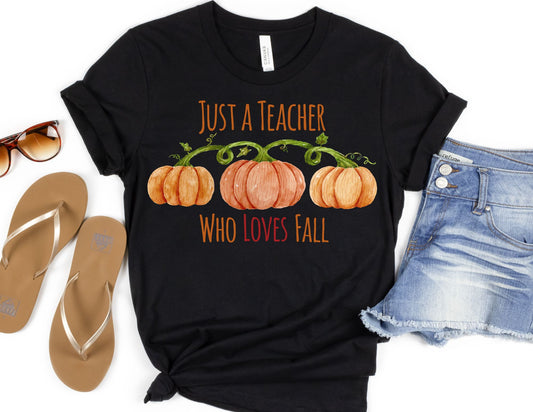 Just a Teacher Who Loves Fall Pumpkins Shirt - Fall Teacher Shirt