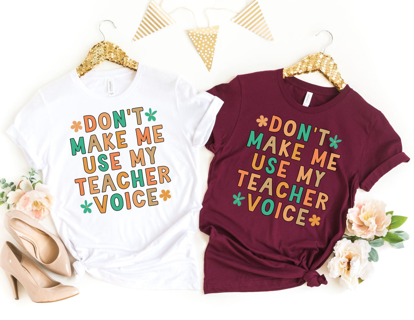 Don't Make Me Use My Teacher Voice Shirt - Teacher Shirt