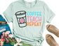 Coffee Teach Repeat Shirt - Teacher Shirt