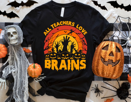 All Teachers Love Brains Shirt - Halloween Teacher Shirt