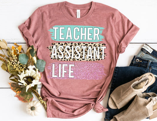 Teacher Assistant Life Shirt - Assistant Teacher Shirt