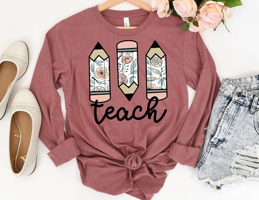 Floral Pencils Teach Long Sleeve Shirt - Long Sleeve Teacher Shirt