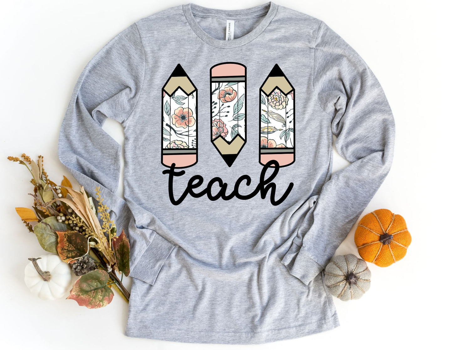 Floral Pencils Teach Long Sleeve Shirt - Long Sleeve Teacher Shirt