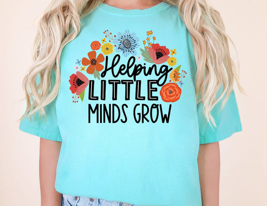 Comfort Colors Helping Little Minds Grow Teacher Shirt