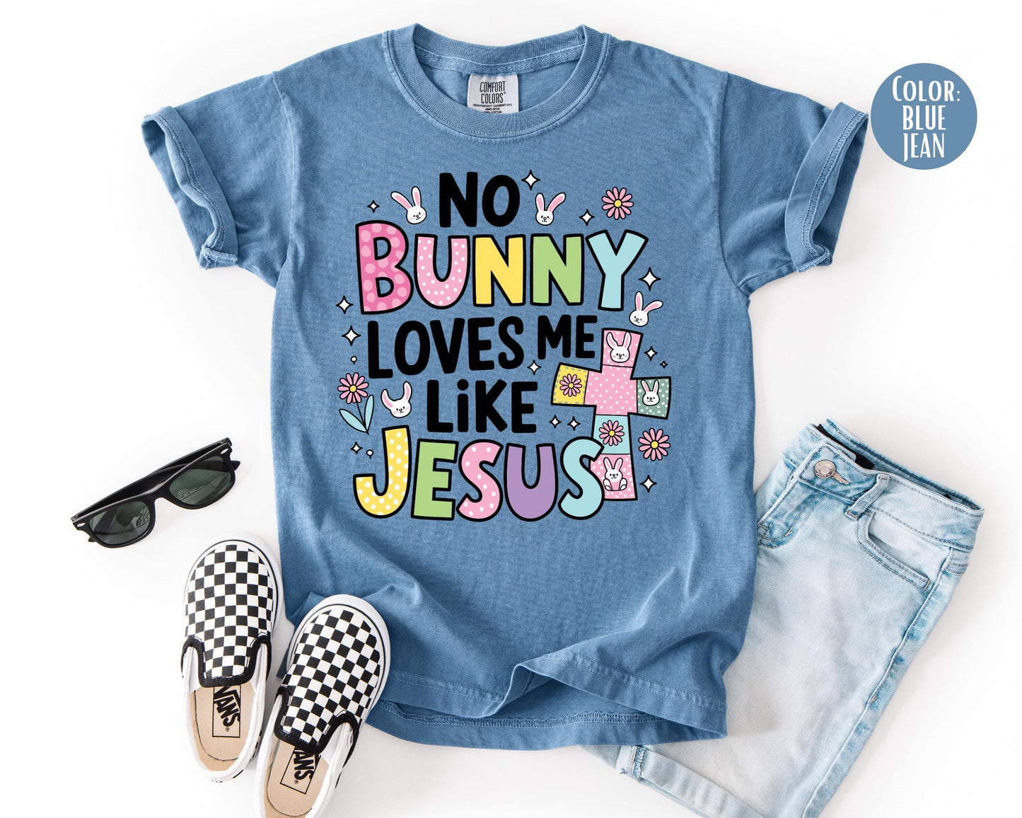 Comfort Colors® No Bunny Loves Me Like Jesus Shirt, Jesus Easter Shirts