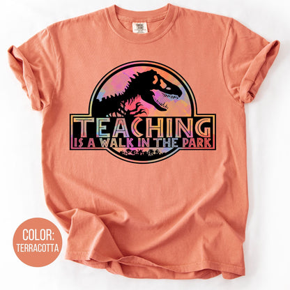Comfort Colors Dinosaur Teacher Shirt: Teaching is a Walk in the Park Tee