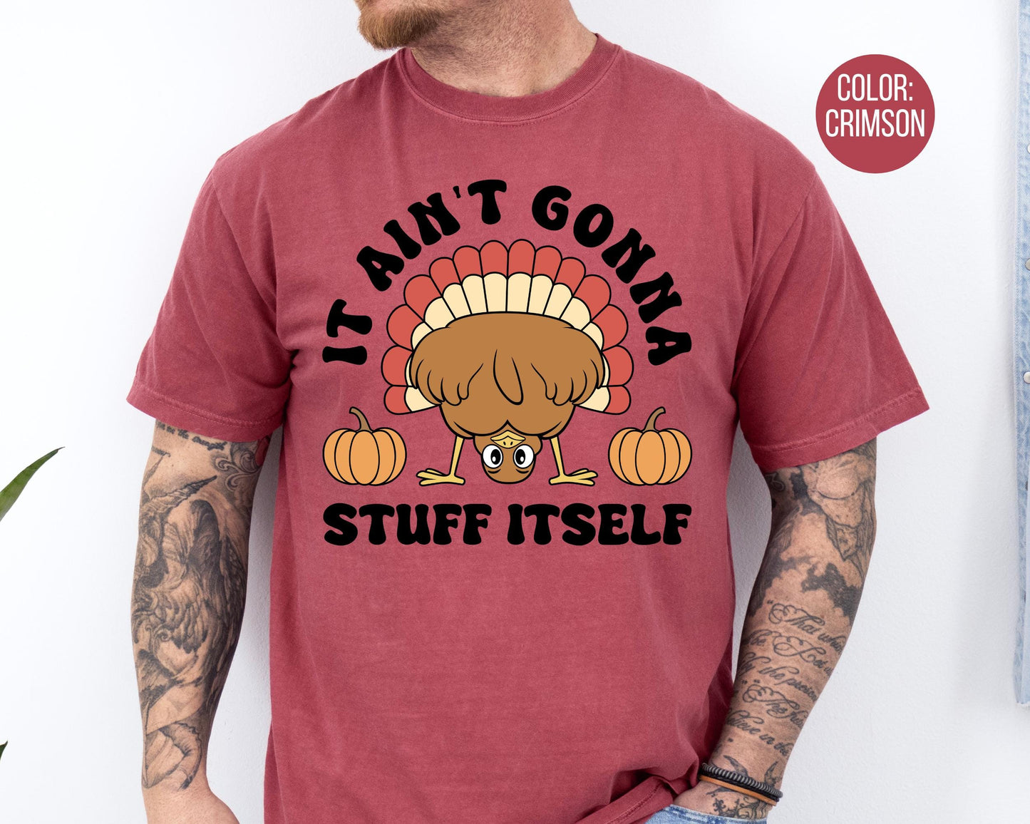 Comfort Colors It Ain't Gonna Stuff Itself Shirt, Funny Thanksgiving Shirts, Mens Turkey T-shirt