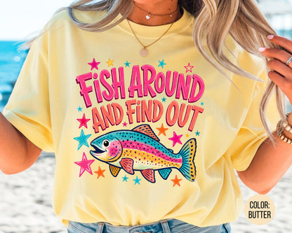 Comfort Colors® Fish Around And Find Out Shirt, Funny Fishing Shirts