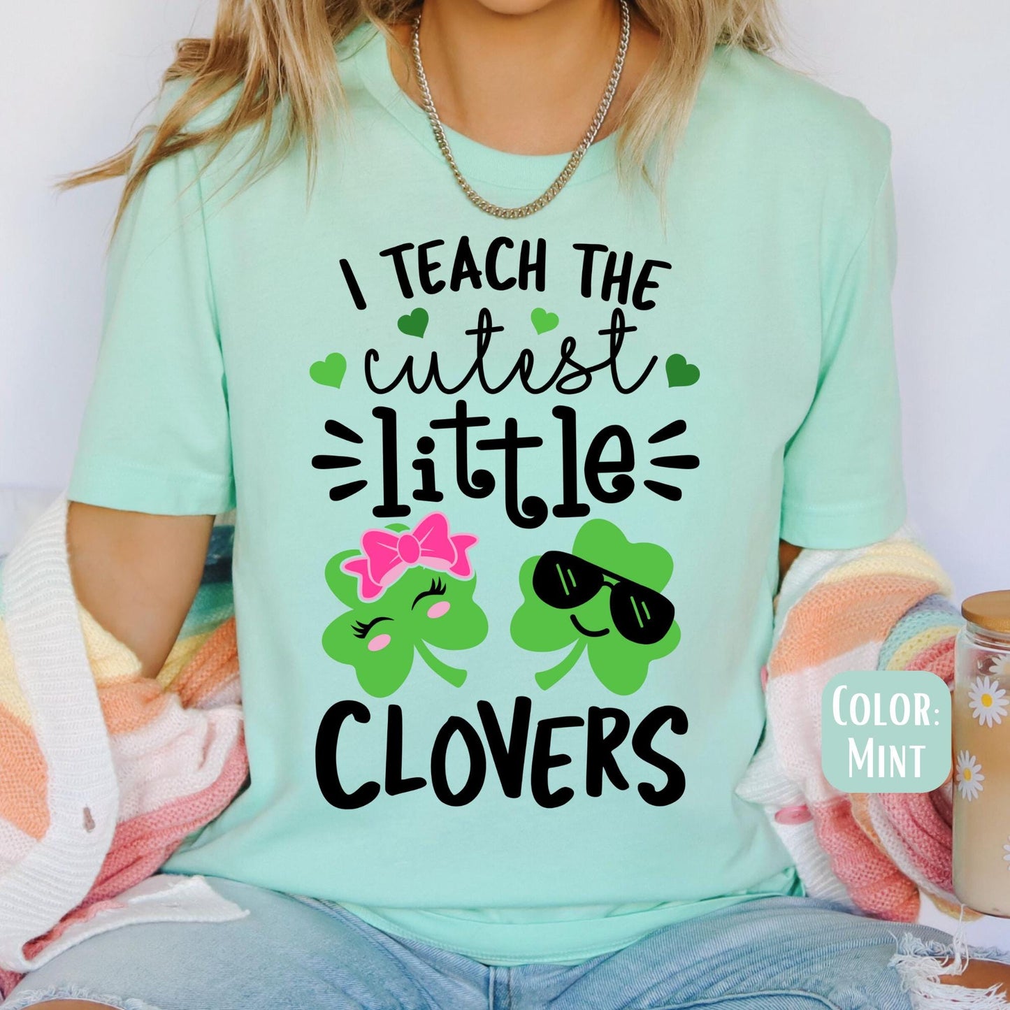 I Teach the Cutest Little Clovers // Teacher St Patricks Day Shirt //  Green Teacher Tee // Teacher Shirt // St Patricks Shirts for Teachers