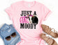 Just a Little Moody Cow Shirt - Funny Shirt