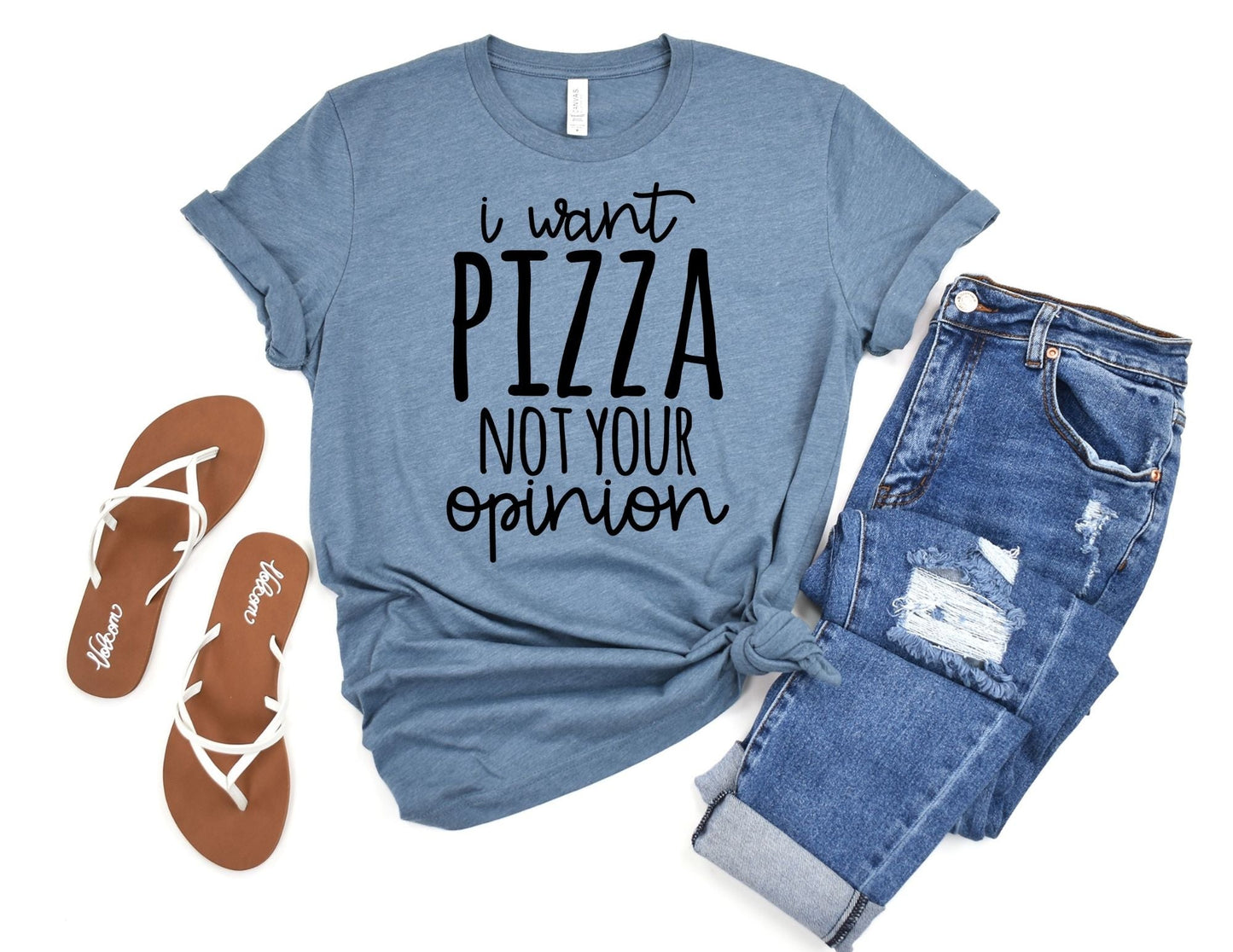 I Want Pizza not your Opinion Shirt - Funny Shirt