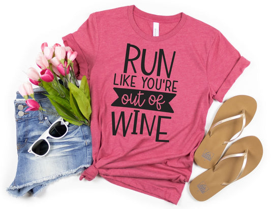 Run Like you're Out of Wine Shirt - Funny Shirt