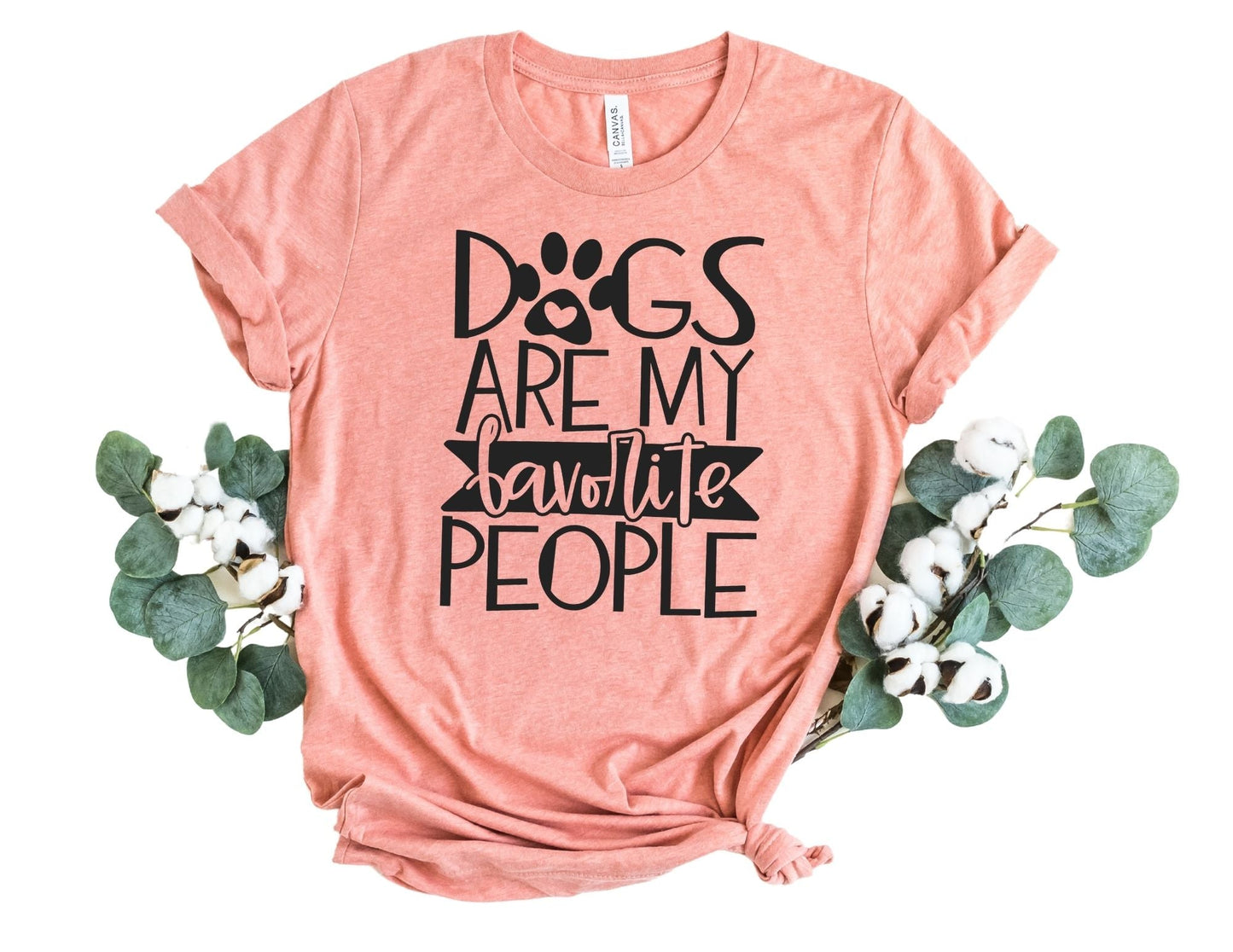 Dogs are my Favorite People Shirt - Dog Mom Shirt