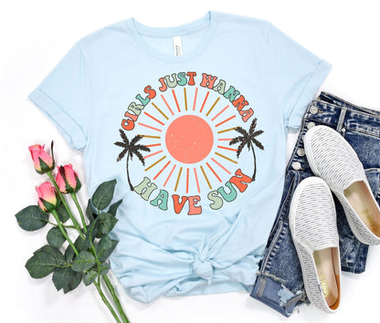 Girls Just Wanna Have Sun Shirt - Summer Shirt