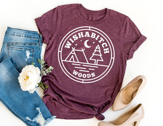 Wishabitch Woods Shirt - Funny Shirt