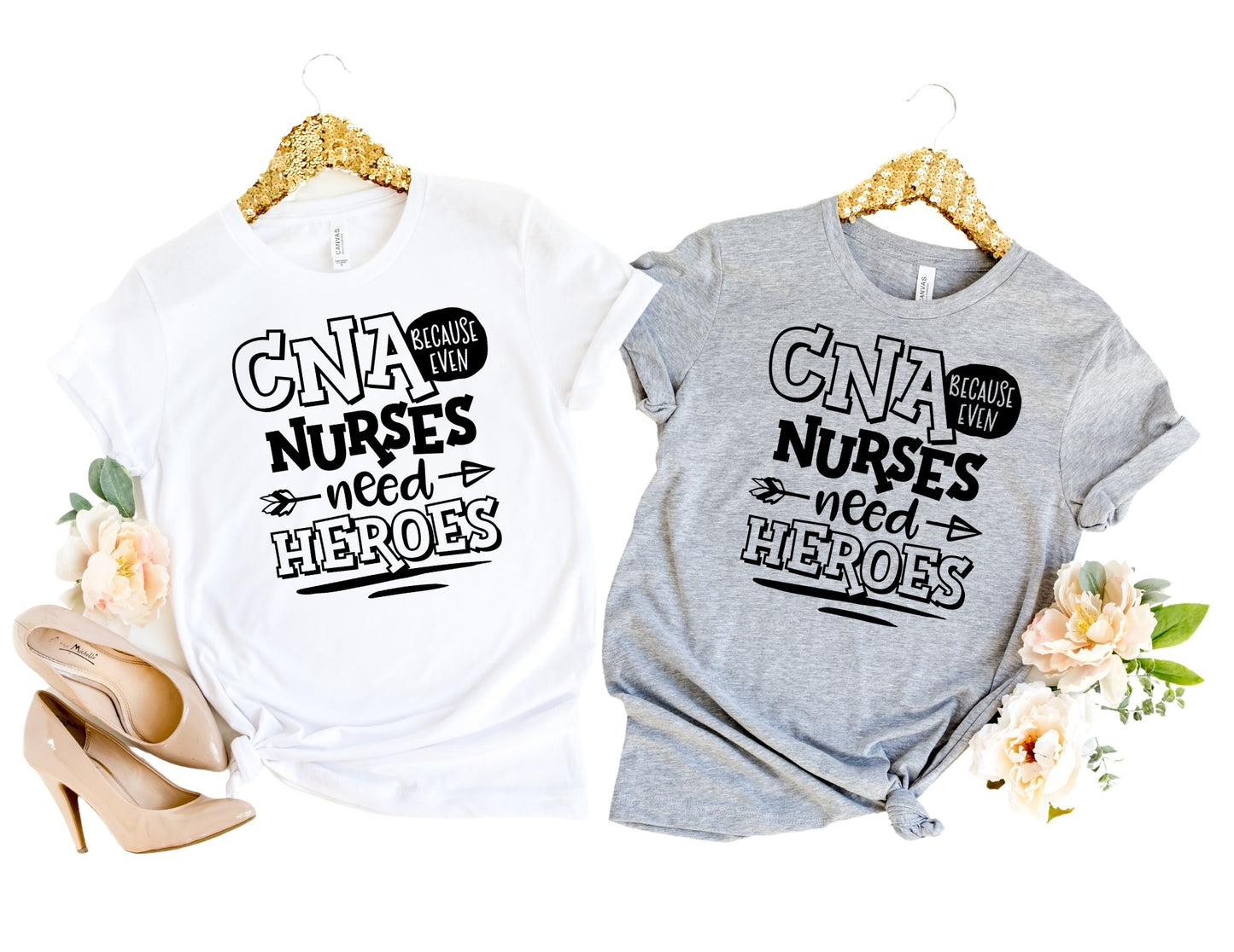 CNA Because Even Nurses Need Heroes Shirt - CNA Nurse Shirt